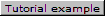 Tutorial example